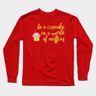 Be a cupcake  - yellow Long Sleeve T-Shirt